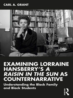 cover image of Examining Lorraine Hansberry's a Raisin in the Sun as Counternarrative